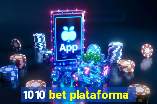 1010 bet plataforma